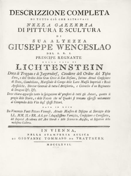 Descrizzione completa di tutto ciò che ritrovasi nella galleria di pittura e scultura di Sua Altezza Giuseppe Wenceslao del S. R. I. Principe Regnante della Casa di Lichtenstein ...